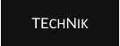 TECHNIK