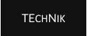 TECHNIK